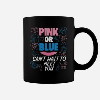 Womens Pink Or Blue Can't Wait To Meet You Baby Gender Reveal Party Coffee Mug | Crazezy DE