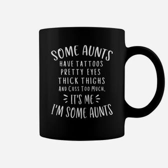 Womens Some Aunts Cuss Too Much Funny Auntie Gifts Aunt Coffee Mug | Crazezy AU