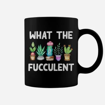 Womens What The Fucculent Cactus Succulents Plants Gardening Gift Coffee Mug | Crazezy