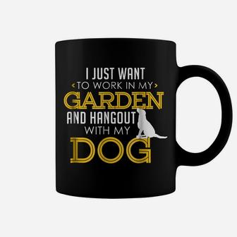 Work In My Garden And Hangout With My Dog Funny Pet Coffee Mug | Crazezy DE