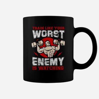 Workout Train Like Your Worst Enemy Is Watching Coffee Mug | Crazezy