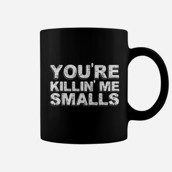 Youre Killing Me Smalls Mom Dad Child Funny Baseball Coffee Mug | Crazezy