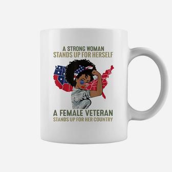A Strong Woman Stands Up For Herself A Female Veteran Coffee Mug | Crazezy