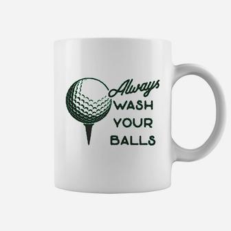 Always Wash Your Balls Funny Golf Fathers Day Coffee Mug | Crazezy