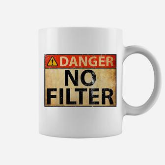 Danger No Filter Warning Sign - Funny Coffee Mug | Crazezy