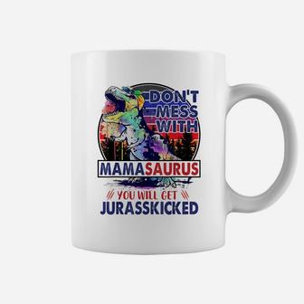 Dont Mess With Mamasaurus You'll Get Jurasskicked Mother Day Coffee Mug | Crazezy