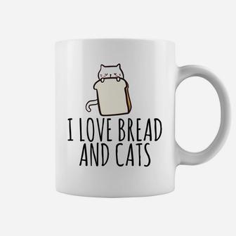 Funny Cat Lover Quote I Love Bread And Cats Cute Gift Idea Coffee Mug | Crazezy