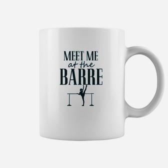 Funny Dance Workout Meet Me At The Barre Coffee Mug | Crazezy UK