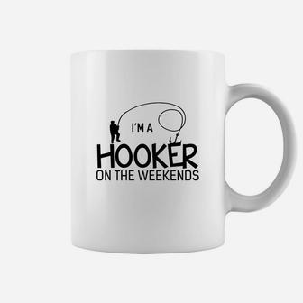 I Am A Hooker On The Weekends Funny Fishing Coffee Mug | Crazezy