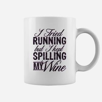 I Tried Running But I Kept Spilling My Wine Coffee Mug | Crazezy