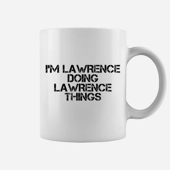 I'm Lawrence Doing Lawrence Things Name Funny Birthday Gift Coffee Mug | Crazezy AU