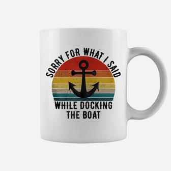 I'm Sorry For What I Said When I Was Docking The Boat Zip Hoodie Coffee Mug | Crazezy