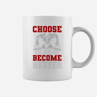 Just Choose Workout To Become Better Coffee Mug | Crazezy DE
