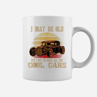 Mens Funny I May Be Old Classic Car Enthusiast Vintage Men Retro Coffee Mug | Crazezy
