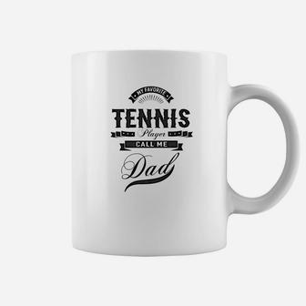 Mens My Favorite Tennis Player Call Me Dad Men Sport Gift Coffee Mug | Crazezy AU