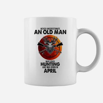 Never Underestimate An Old April Man Who Loves Hunting Coffee Mug | Crazezy DE