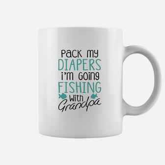 Pack My Diapers Im Going Fishing With Grandpa Coffee Mug | Crazezy