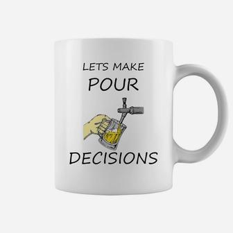 POUR DECISIONS Funny Beer Drinking Coffee Mug | Crazezy