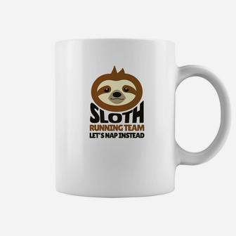Sloth Running Team Nap Instead Funny Lazy Coffee Mug | Crazezy