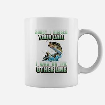 Sorry I Missed Your Call Fishing I Was On The Other Line Coffee Mug | Crazezy
