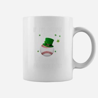 St Patricks Day Leprechaun Hat If I Am Drunk It Is My Baseball Friends Fault Sport Lovers Gift Coffee Mug | Crazezy UK
