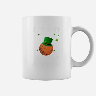 St Patricks Day Leprechaun Hat If I Am Drunk It Is My Basketball Friends Fault Sport Lovers Gift Coffee Mug | Crazezy CA