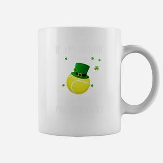 St Patricks Day Leprechaun Hat If I Am Drunk It Is My Tennis Friends Fault Sport Lovers Gift Coffee Mug | Crazezy UK