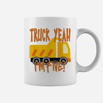 Truck Yeah, I'm Five Dump Truck For 5 Year Birthday Coffee Mug | Crazezy