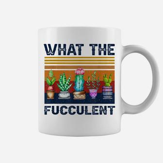 What The Fucculent Cactus Succulents Gardening Vintage Retro Coffee Mug | Crazezy AU