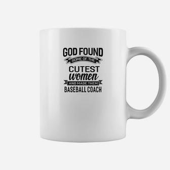 Womens God Found The Cutest Women Made Them Baseball Coach Tshir Coffee Mug | Crazezy