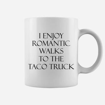 Womens I Enjoy Romantic Walks To The Taco Truck - Funny Taco Love | Coffee Mug | Crazezy