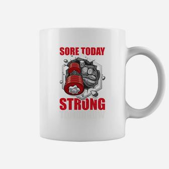 Workout Lovers Sore Today Strong Tomorrow Coffee Mug | Crazezy AU