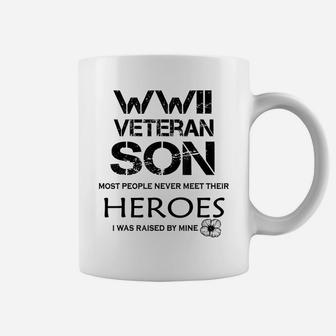 Wwii Veteran Son Most People Never Meet Coffee Mug | Crazezy CA