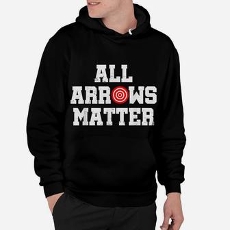 All Arrows Matter-Archery Bow Hunting Gift-Archer Hoodie | Crazezy