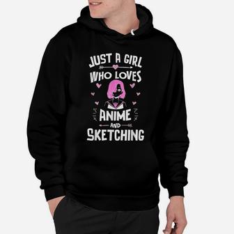 Anime And Sketching, Just A Girl Who Loves Anime Hoodie | Crazezy