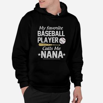 Awesome My Favorite Baseball Player Calls Me Nana Hoodie | Crazezy UK