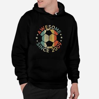 Awesome Since 2009 12th Birthday 12 Year Old Soccer Player Hoodie | Crazezy