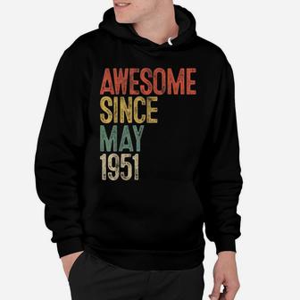 Awesome Since May 1951 Men Woman 70Th Birthday 70 Year Old Hoodie | Crazezy