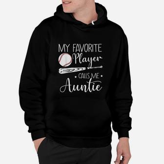 Baseball My Favorite Player Calls Me Auntie Hoodie | Crazezy