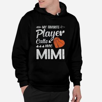 Basketball My Favorite Player Calls Me Mimi Hoodie | Crazezy