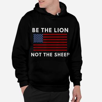 Be The Lion Not The Sheep American Flag Patriotic Hoodie | Crazezy AU