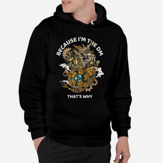 Because I'm The DM Shirt Vintage Dungeon RPG Dice Dragon Hoodie | Crazezy