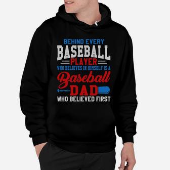 Behind Every Baseball Player Is A Dad That Believes Hoodie | Crazezy