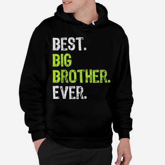 Best Big Brother Bro Ever Older Sibling Funny Gift Design Hoodie | Crazezy AU
