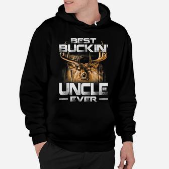 Best Buckin' Uncle Ever Shirt Deer Hunting Bucking Father Hoodie | Crazezy AU