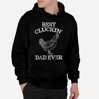 Best Cluckin' Dad Ever Funny Father's Day Chicken Farm Shirt Hoodie | Crazezy
