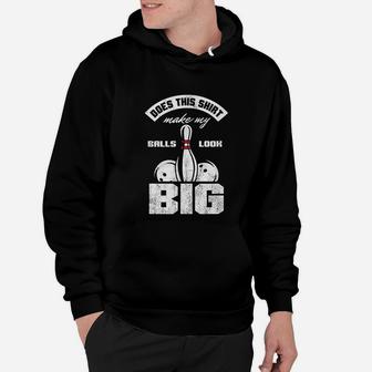 Bowler Balls Look Big Funny Bowling Player Hoodie | Crazezy