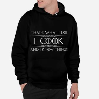 Chef & Cook Gifts - I Cook & Know I Things Funny Cooking Hoodie | Crazezy UK