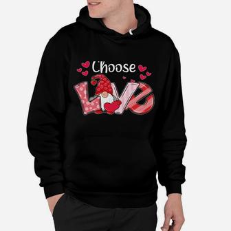Choose Love Gnome Matter What Valentine's Day Funny Gifts Hoodie | Crazezy