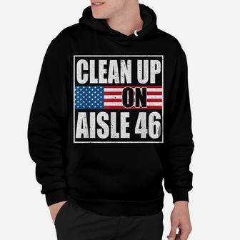 Clean Up On Aisle Fraudy Six Aisle 46 American Flag Hoodie | Crazezy